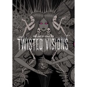 The Art of Junji Ito: Twisted Visions -- Junji Ito